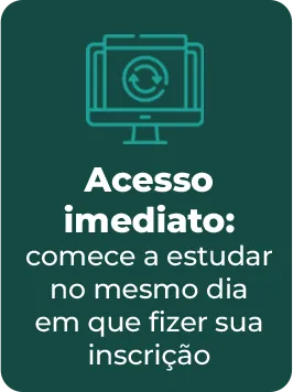 Acesso imediato: comece a estudar no mesmo dia em que fizer sua matrícula